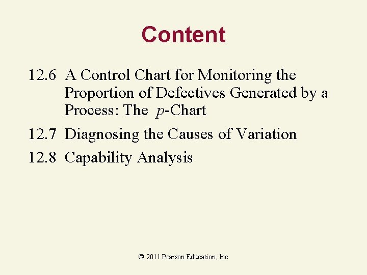 Content 12. 6 A Control Chart for Monitoring the Proportion of Defectives Generated by