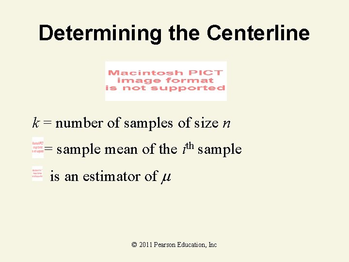 Determining the Centerline k = number of samples of size n = sample mean