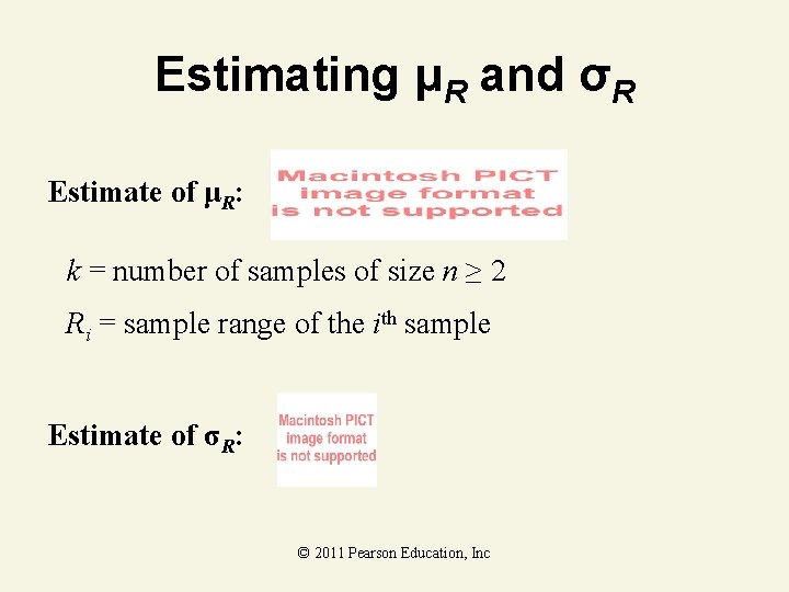 Estimating μR and σR Estimate of μR: k = number of samples of size