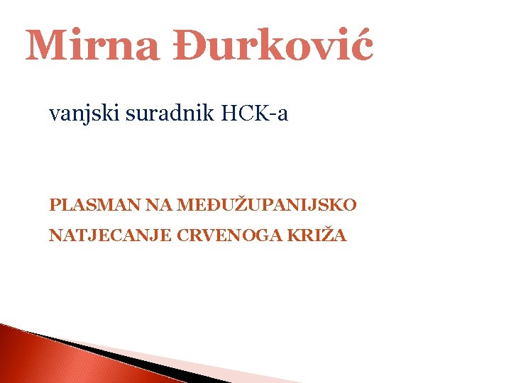 Mirna Đurković vanjski suradnik HCK-a PLASMAN NA MEĐUŽUPANIJSKO NATJECANJE CRVENOGA KRIŽA 