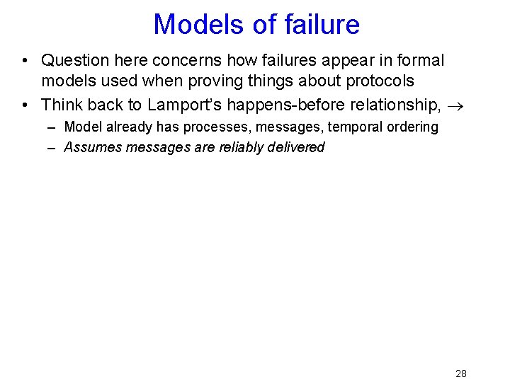 Models of failure • Question here concerns how failures appear in formal models used