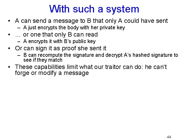 With such a system • A can send a message to B that only