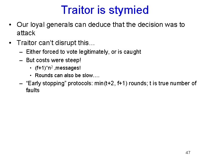 Traitor is stymied • Our loyal generals can deduce that the decision was to