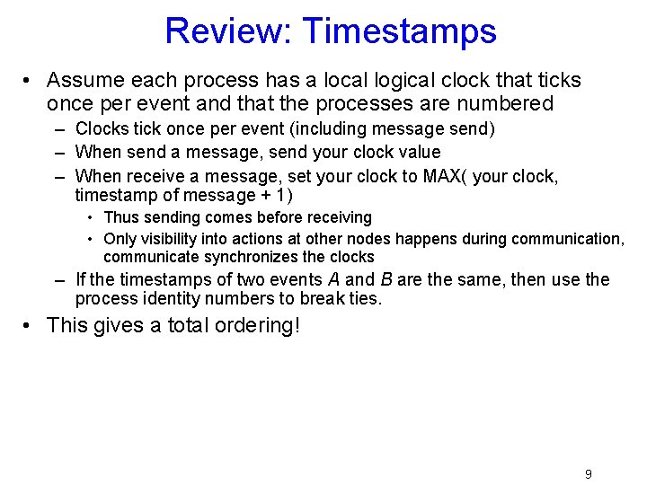 Review: Timestamps • Assume each process has a local logical clock that ticks once