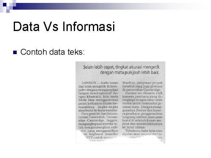 Data Vs Informasi n Contoh data teks: 