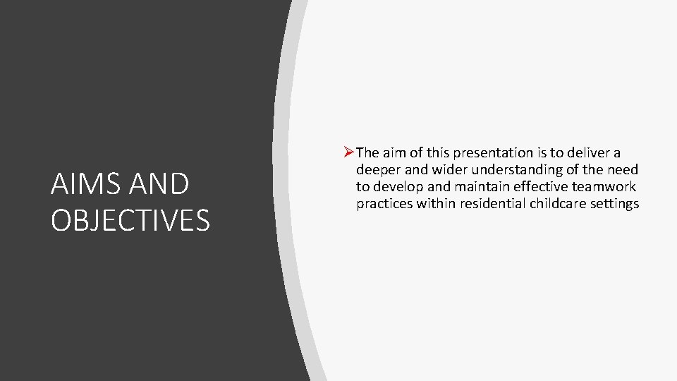 AIMS AND OBJECTIVES ØThe aim of this presentation is to deliver a deeper and