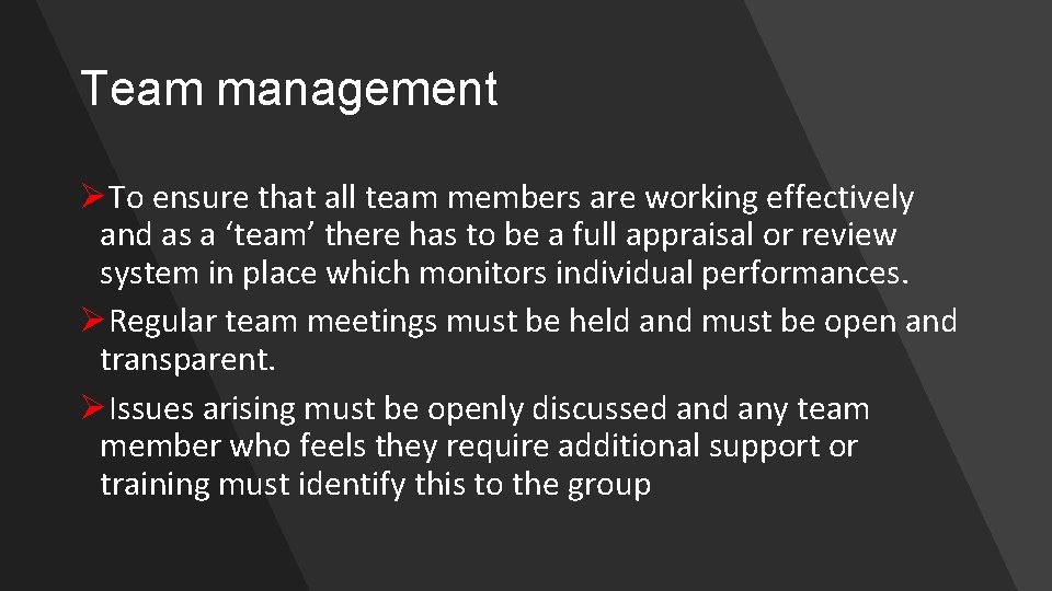 Team management ØTo ensure that all team members are working effectively and as a
