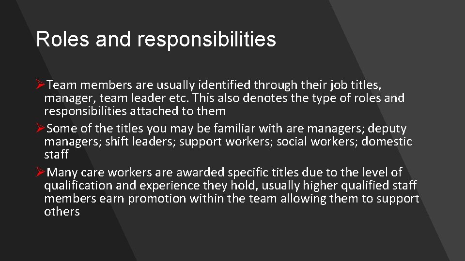 Roles and responsibilities ØTeam members are usually identified through their job titles, manager, team