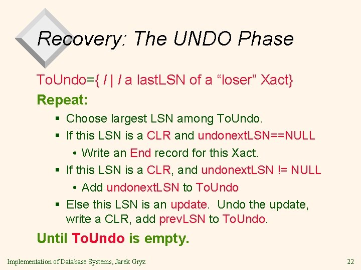 Recovery: The UNDO Phase To. Undo={ l | l a last. LSN of a