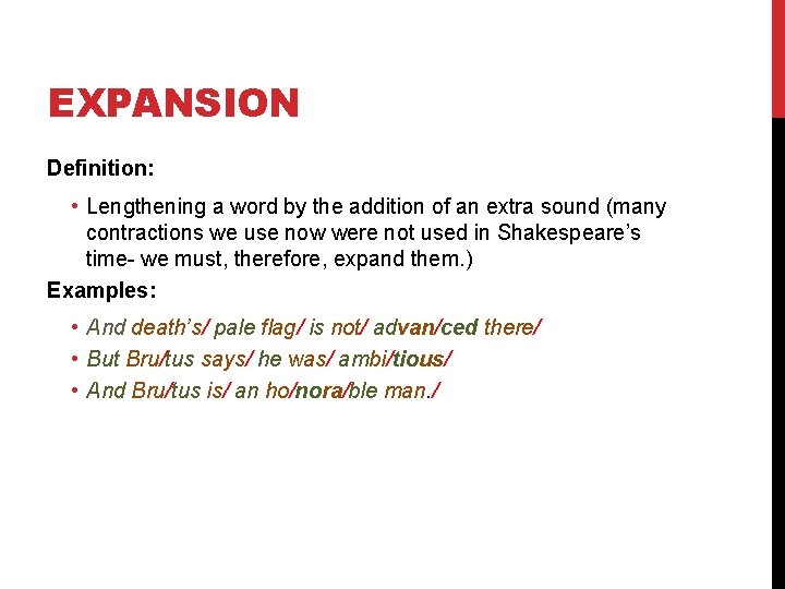 EXPANSION Definition: • Lengthening a word by the addition of an extra sound (many