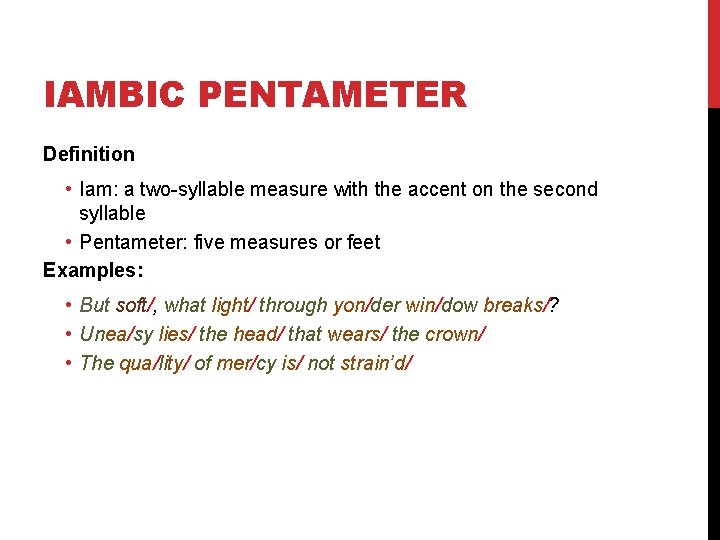 IAMBIC PENTAMETER Definition • Iam: a two-syllable measure with the accent on the second