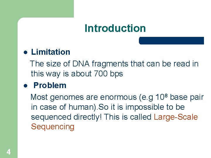 Introduction Limitation The size of DNA fragments that can be read in this way Introduction Limitation The size of DNA fragments that can be read in this way