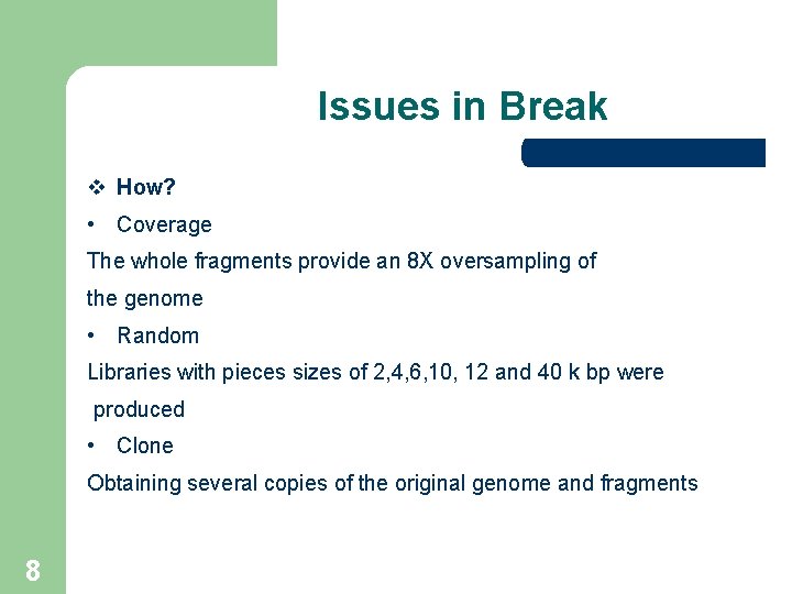 Issues in Break v How? • Coverage The whole fragments provide an 8 X Issues in Break v How? • Coverage The whole fragments provide an 8 X