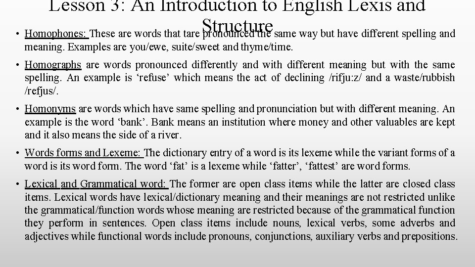 Lesson 3: An Introduction to English Lexis and • Homophones: These are words that