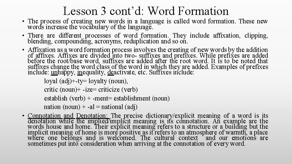 Lesson 3 cont’d: Word Formation • The process of creating new words in a