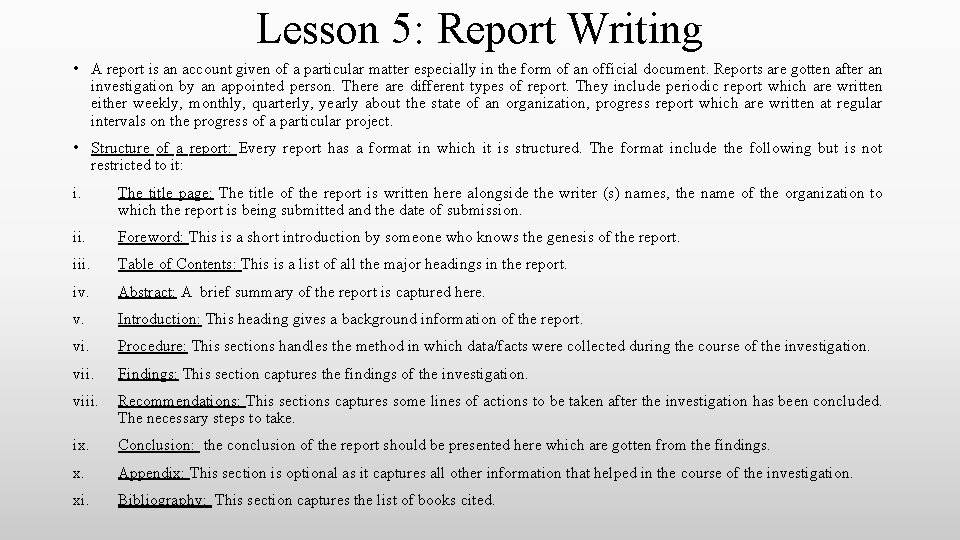 Lesson 5: Report Writing • A report is an account given of a particular