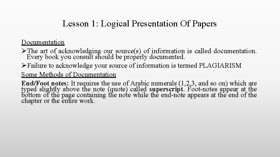 Lesson 1: Logical Presentation Of Papers Documentation ØThe art of acknowledging our source(s) of