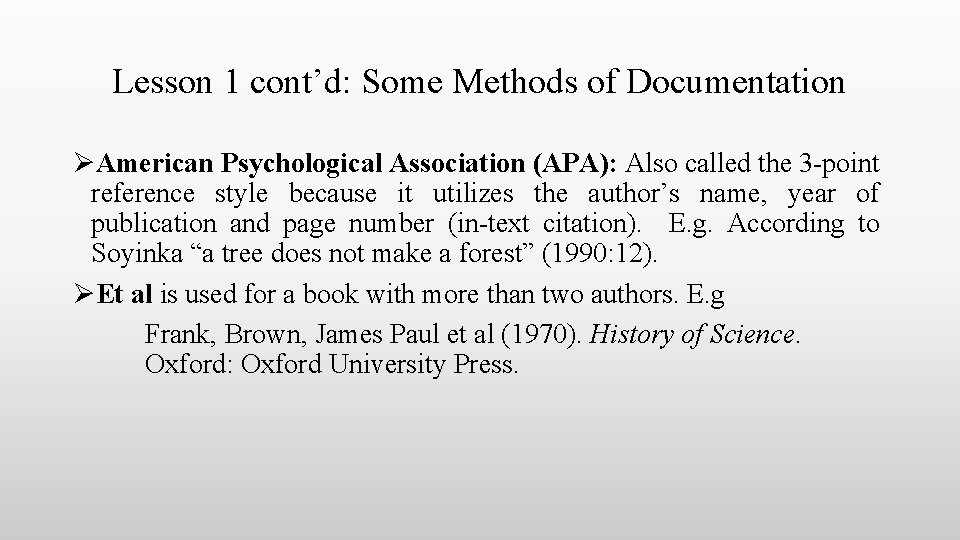 Lesson 1 cont’d: Some Methods of Documentation ØAmerican Psychological Association (APA): Also called the
