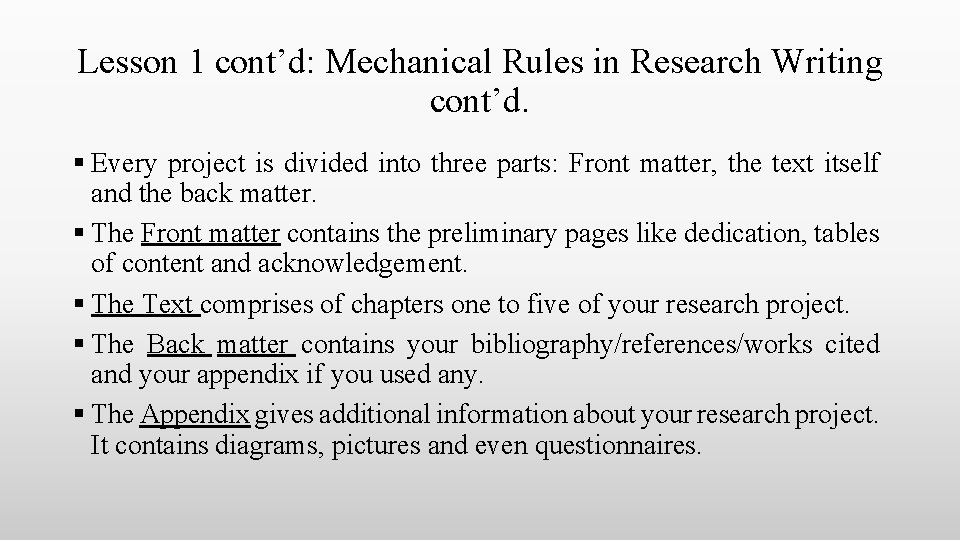 Lesson 1 cont’d: Mechanical Rules in Research Writing cont’d. § Every project is divided