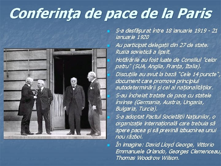 Conferinţa de pace de la Paris n n n n S-a desfăşurat între 18
