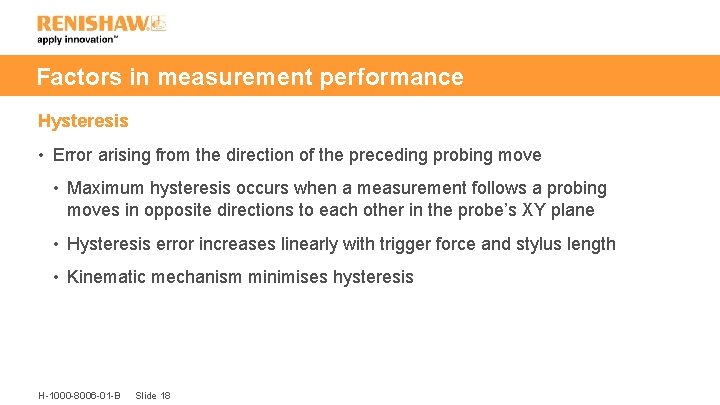 Factors in measurement performance Hysteresis • Error arising from the direction of the preceding