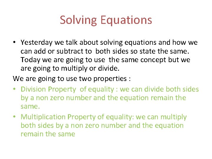 Solving Equations • Yesterday we talk about solving equations and how we can add