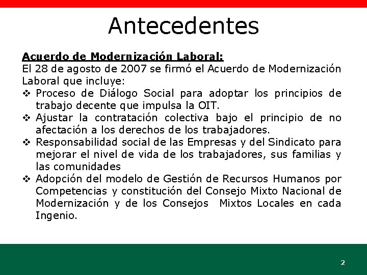 Antecedentes Acuerdo de Modernización Laboral: El 28 de agosto de 2007 se firmó el