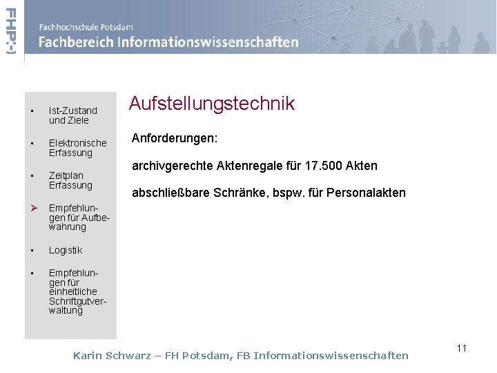  • Ist-Zustand und Ziele • Elektronische Erfassung • Zeitplan Erfassung Ø Empfehlungen für