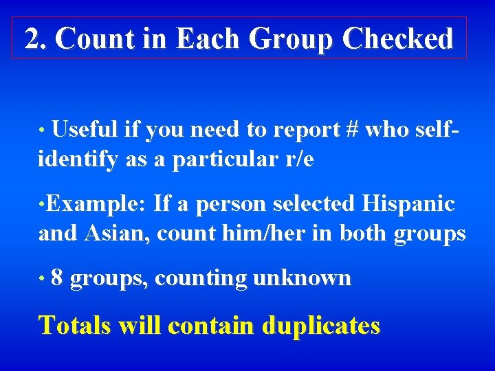 2. Count in Each Group Checked • Useful if you need to report #