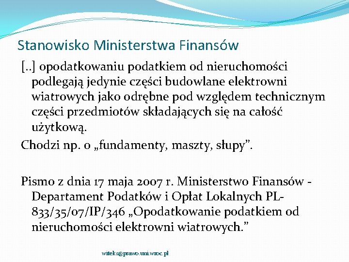 Stanowisko Ministerstwa Finansów [. . ] opodatkowaniu podatkiem od nieruchomości podlegają jedynie części budowlane