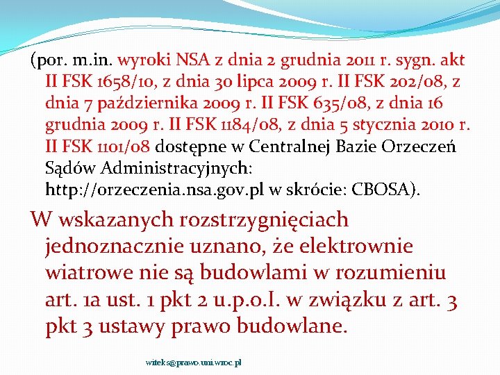 (por. m. in. wyroki NSA z dnia 2 grudnia 2011 r. sygn. akt II