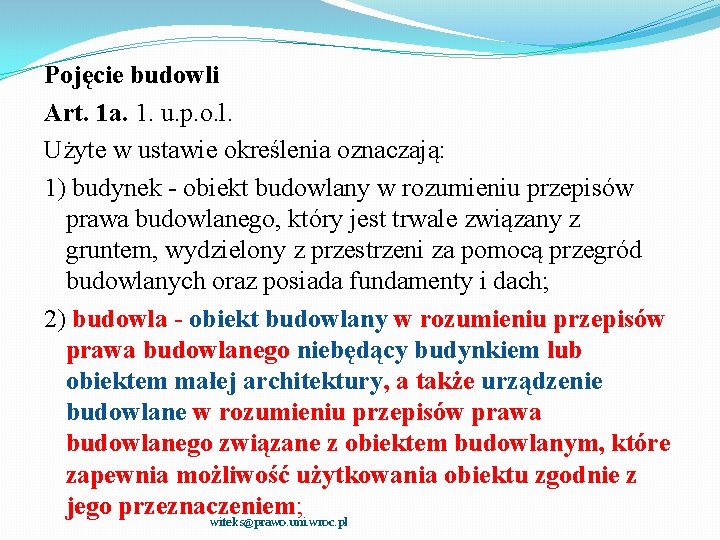 Pojęcie budowli Art. 1 a. 1. u. p. o. l. Użyte w ustawie określenia