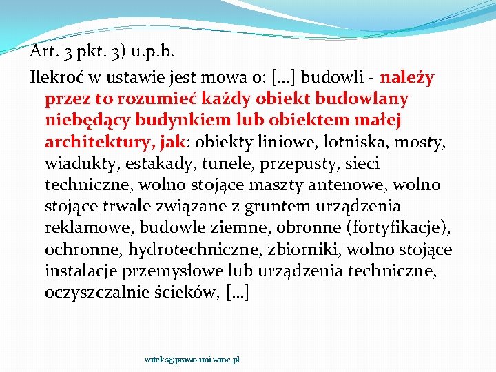 Art. 3 pkt. 3) u. p. b. Ilekroć w ustawie jest mowa o: […]