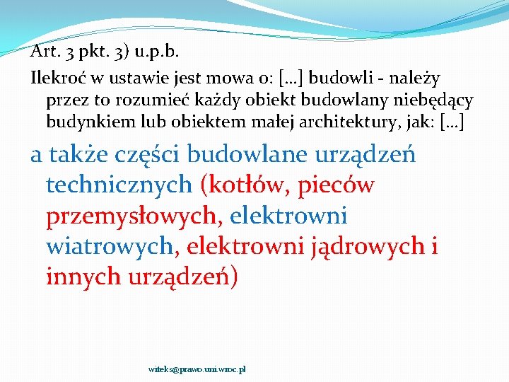 Art. 3 pkt. 3) u. p. b. Ilekroć w ustawie jest mowa o: […]