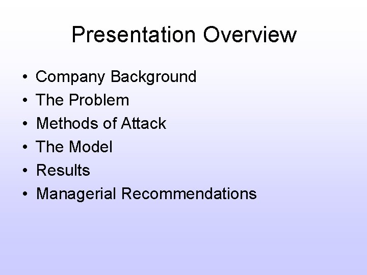 Presentation Overview • • • Company Background The Problem Methods of Attack The Model