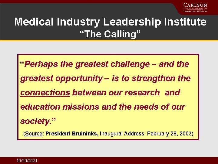 Medical Industry Leadership Institute “The Calling” “Perhaps the greatest challenge – and the greatest