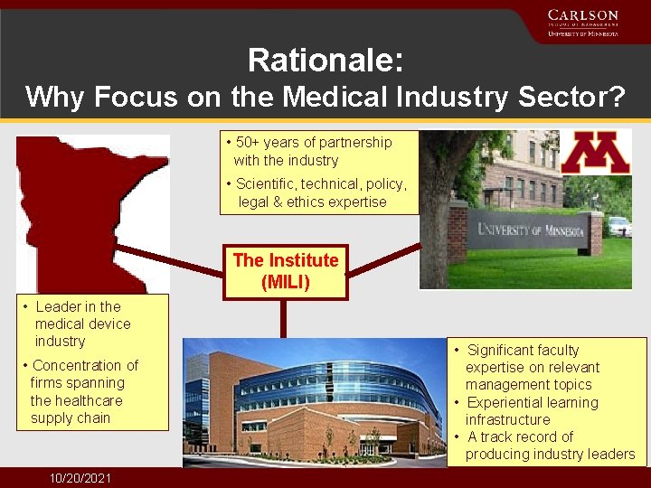 Rationale: Why Focus on the Medical Industry Sector? • 50+ years of partnership with