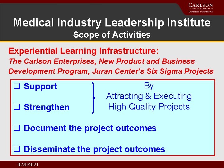 Medical Industry Leadership Institute Scope of Activities Experiential Learning Infrastructure: The Carlson Enterprises, New