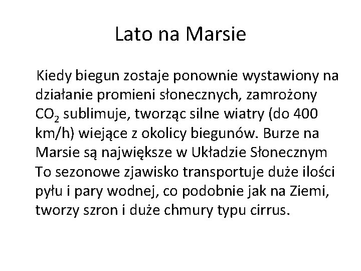 Lato na Marsie Kiedy biegun zostaje ponownie wystawiony na działanie promieni słonecznych, zamrożony CO