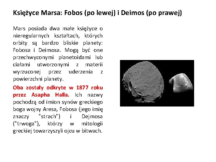 Księżyce Marsa: Fobos (po lewej) i Deimos (po prawej) Mars posiada dwa małe księżyce