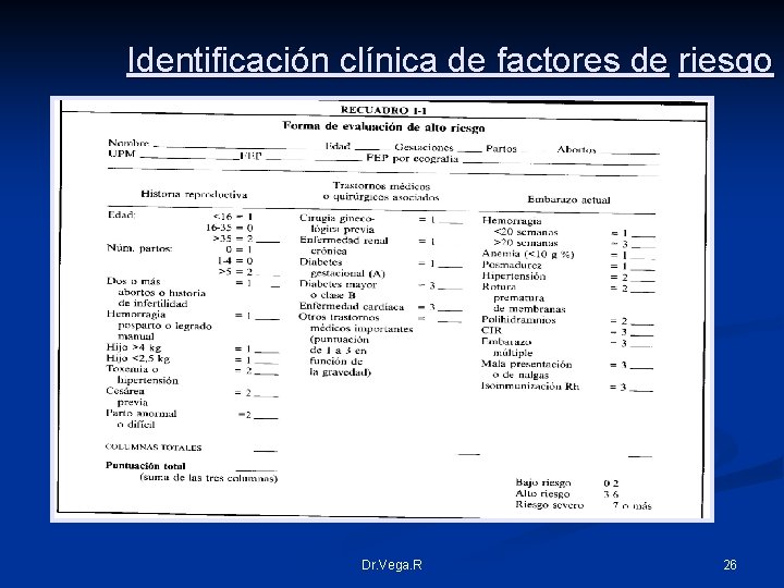 Identificación clínica de factores de riesgo Dr. Vega. R 26 