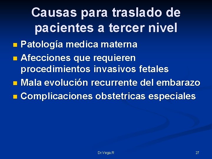 Causas para traslado de pacientes a tercer nivel Patología medica materna n Afecciones que