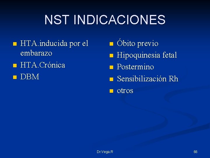 NST INDICACIONES n n n HTA. inducida por el embarazo HTA. Crónica DBM n