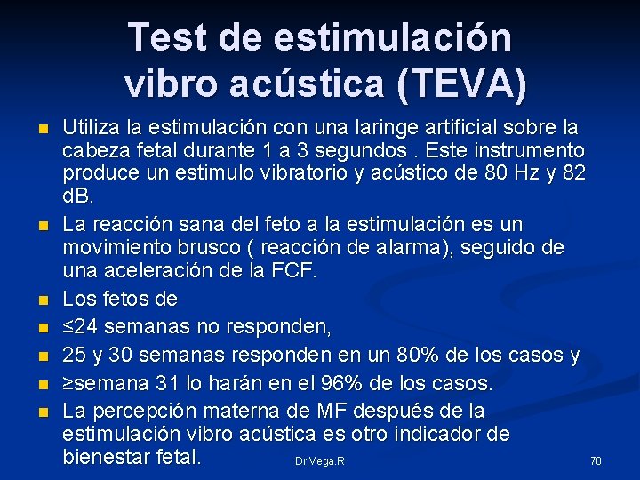 Test de estimulación vibro acústica (TEVA) n n n n Utiliza la estimulación con