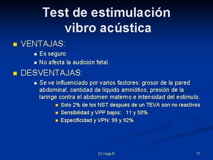 Test de estimulación vibro acústica n VENTAJAS: n n n Es seguro No afecta