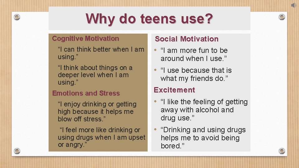 Reasons teens use Why do teens use? Cognitive Motivation Social Motivation • “I can