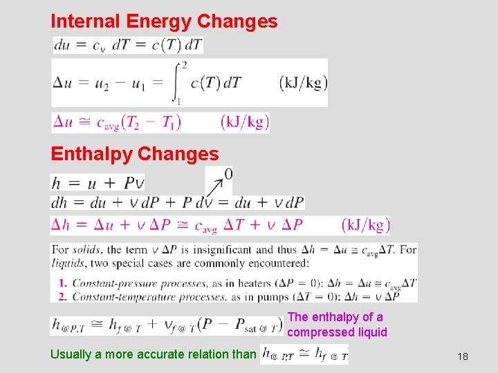 Internal Energy Changes Enthalpy Changes The enthalpy of a compressed liquid Usually a more