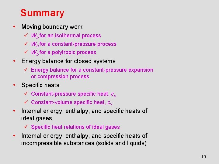 Summary • Moving boundary work ü Wb for an isothermal process ü Wb for