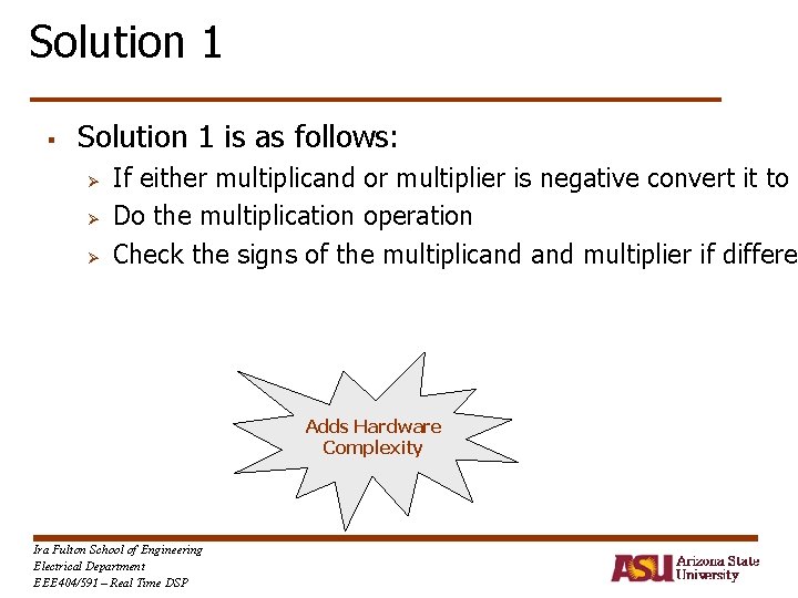 Solution 1 § Solution 1 is as follows: Ø Ø Ø If either multiplicand