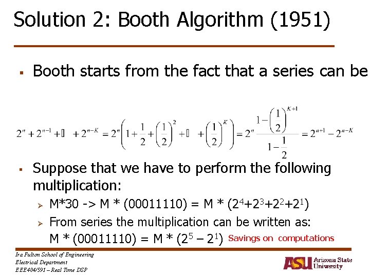 Solution 2: Booth Algorithm (1951) § § Booth starts from the fact that a